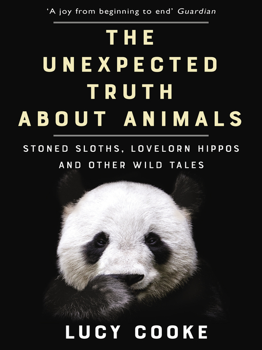 Title details for The Unexpected Truth About Animals by Lucy Cooke - Available